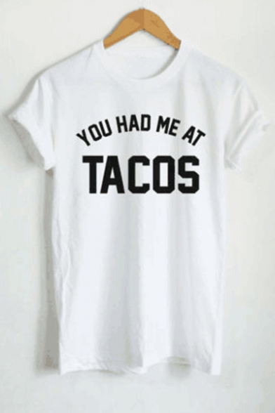 YOU HAD ME AT TACOS Letter Printed Round Neck Short Sleeve Tee
