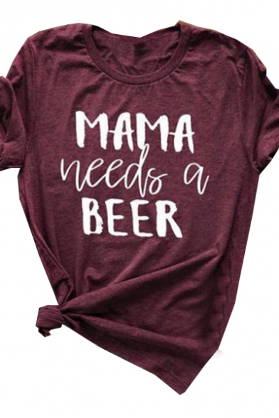 MAMA NEEDS A BEER Letter Printed Round Neck Short Sleeve Tee