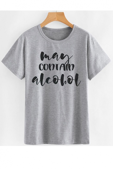 MAY CONTAIN ALCOHOL Letter Printed Round Neck Short Sleeve Tee