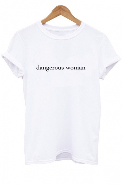 DANGEROUS WOMAN Letter Printed Round Neck Short Sleeve Tee