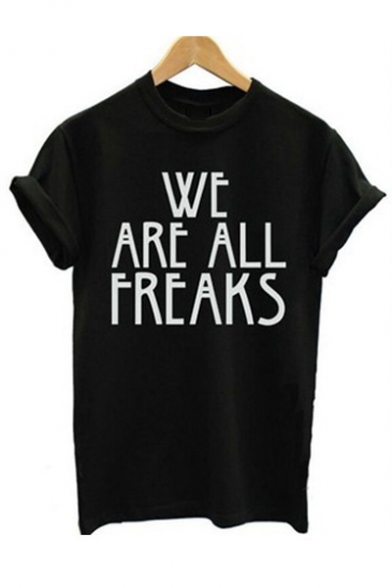 WE ARE ALL FREAKS Letter Printed Round Neck Short Sleeve Tee