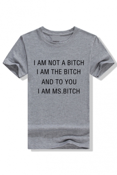 I AM NOT A BITCH Letter Printed Round Neck Short Sleeve Tee
