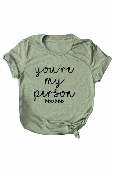 Leisure YOU'RE MY PERSON Letter Printed Round Neck Short Sleeve Graphic Tee