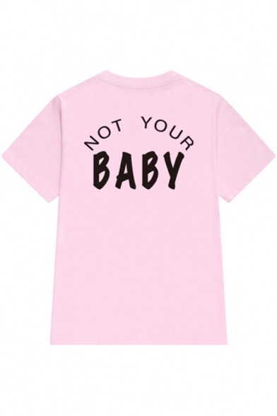 NOT YOUR BABY Letter Printed Short Sleeve Round Neck Tee