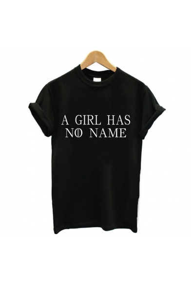 A GIRL HAS NO NAME Letter Print Round Neck Short Sleeve T-Shirt