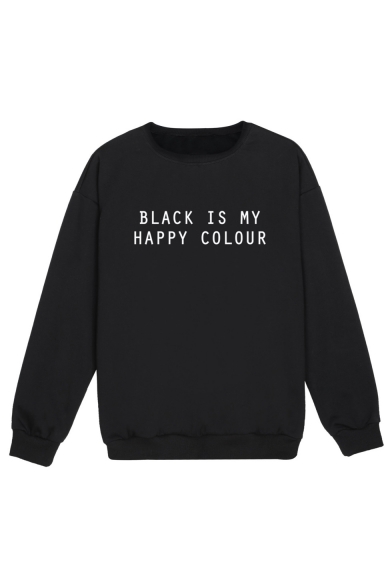 

BLACK IS MY HAPPY COLOUR Letter Print Round Neck Long Sleeve Sweatshirt