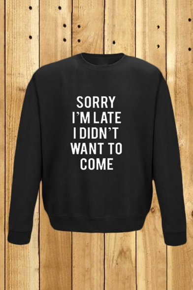 Round Neck SORRY I'M LATE Letter Print Long Sleeve Pullover Sweatshirt