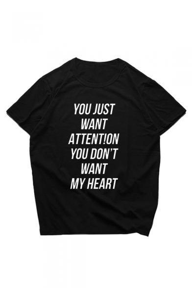 YOU JUST WANT ATTENTION Letter Print Round Neck Short Sleeve T-Shirt
