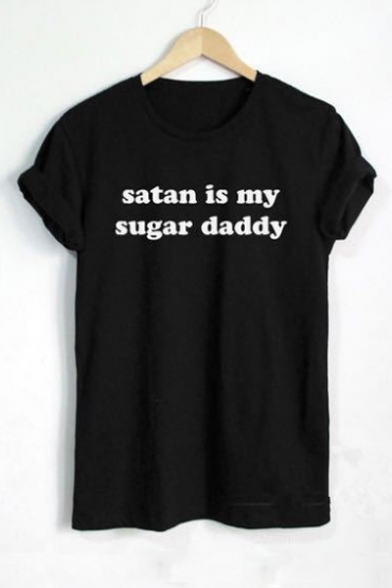 SATAN IS MY SUGAR DADDY Letter Print Round Neck Short Sleeve T-Shirt