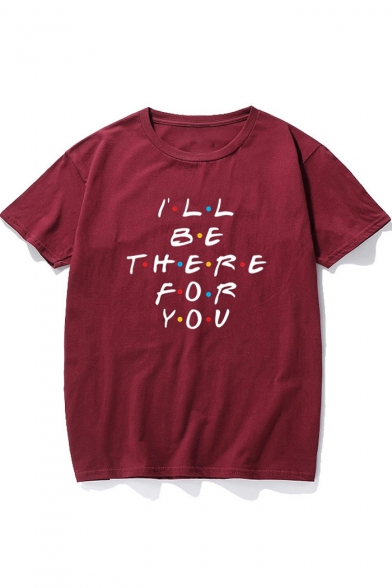 Classic Song I'LL BE THERE FOR YOU Printed Round Neck Short Sleeve Casual T-Shirt