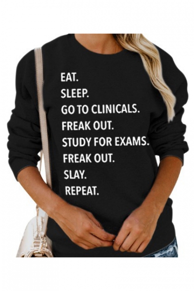 Simple Letter EAT SLEEP GO TO CLINICALS FREAK OUT STUDY FOR EXAMS Printed Long Sleeve Round Neck Black Sweatshirt for Girls
