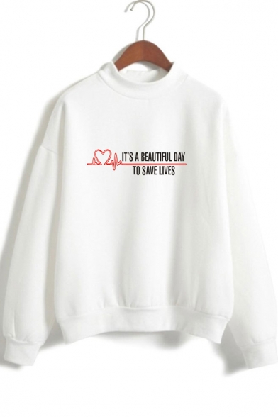 Trendy Heart Electrocardiogram Pattern Letter IT'S BEAUTIFUL DAY TO SAVE LIVES Long Sleeve Mock Neck Sweatshirt