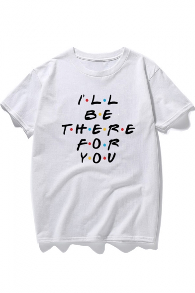 Classic Song I'LL BE THERE FOR YOU Printed Round Neck Short Sleeve Casual T-Shirt