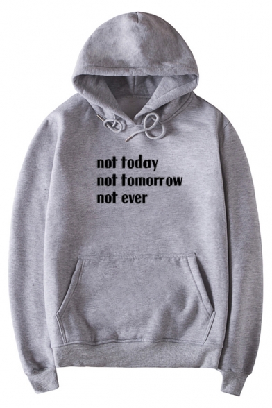 NOT TODAY NOT TOMORROW NOT EVER Print Long Sleeve Hoodie with Pocket