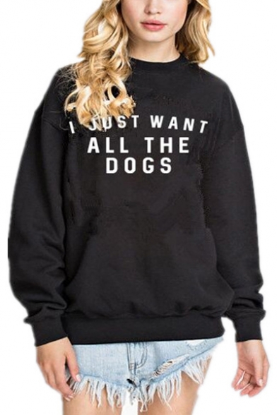 Hot Fashion Long Sleeve Round Neck Letter I JUST WANT ALL THE DOGS Printed Slim Sweatshirt