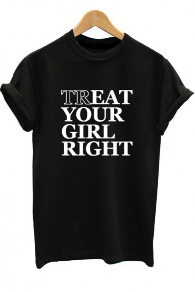 Street Style Popular Letter TREAT YOUR GIRL RIGHT Print Basic Short Sleeve T-Shirt