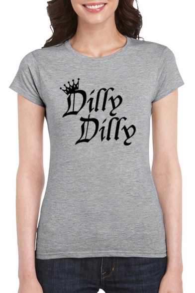 Popular Crown Letter DILLY DILLY Print Round Neck Short Sleeve Cotton T-Shirt