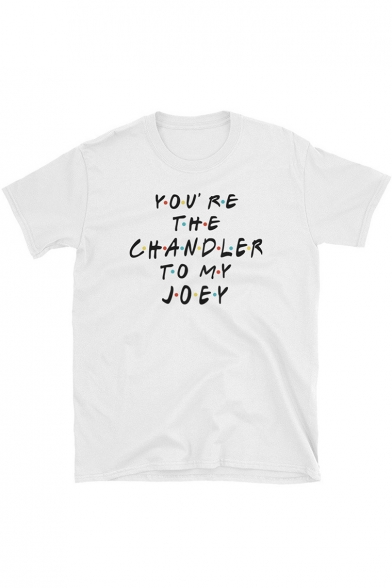 Fashion Letter YOU'RE THE CHANDLER TO MY JOEY FRIENDS Cotton Loose Tee