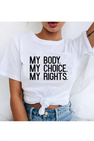 MY BODY MY CHOICE MY RIGHTS Cool Letter Street Style Basic White T-Shirt