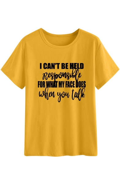 Funny Letter I CAN'T BE HELD RESPONSIBLE FOR WHAT MY FACE DOES WHEN YOU TALK Yellow T-Shirt