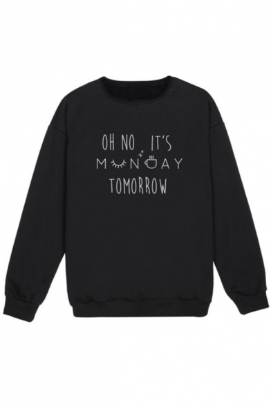 Cool Letter OH NO IT'S MONDAY TOMORROW Basic Round Neck Long Sleeve Black Pullover Sweatshirt