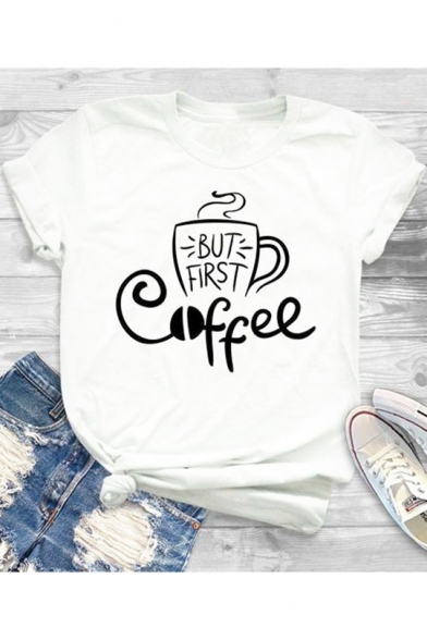 Street Fashion Letter BUT FIRST Coffee Print Basic Short Sleeve White Tee