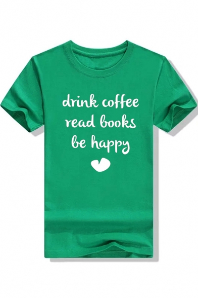 Simple Heart Letter DRINK COFFEE READ BOOKS BE HAPPY Printed Short Sleeve Pullover Tee