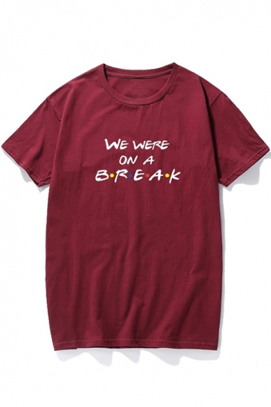 We Were on a Break Funny Letter Printed Short Sleeve Cotton Loose Tee