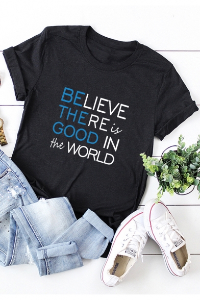 BELIEVE THERE IS GOOD IN THE WORLD Short Sleeve Round Neck Loose Casual T-Shirt
