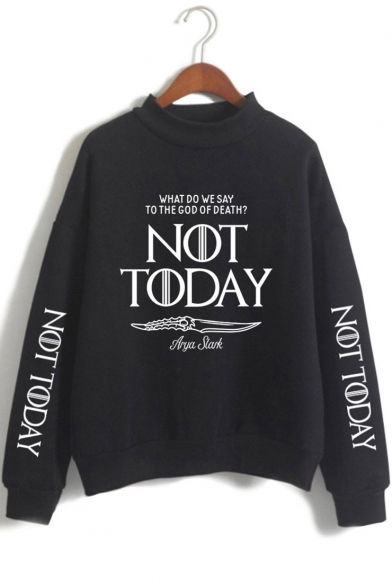 Popular Letter NOT TODAY Print Mock Neck Long Sleeve Casual Loose Pullover Sweatshirt