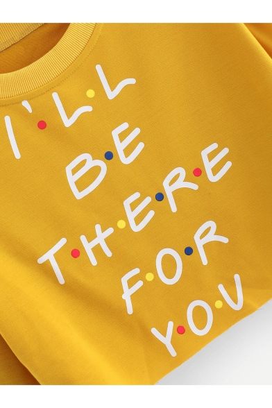 Cool Trendy Letter I'LL BE THERE FOR YOU Long Sleeve Cropped Yellow Sweatshirt