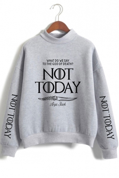 Popular Letter NOT TODAY Print Mock Neck Long Sleeve Casual Loose Pullover Sweatshirt