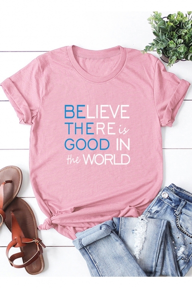 BELIEVE THERE IS GOOD IN THE WORLD Short Sleeve Round Neck Loose Casual T-Shirt