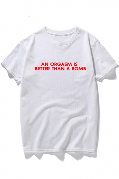 An Orgasm Is Better than a Bomb Summer Cotton Basic Short Sleeve T-Shirt
