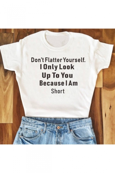 Don't Flatter Yourself Letter Simple Short Sleeve Round Neck Tee