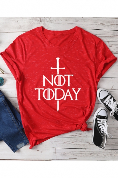 Popular Sword Letter NOT TODAY Printed Round Neck Short Sleeve Cotton Loose Tee