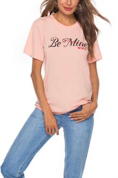 Womens Summer Funny Letter BE MINE WINE Pattern Round Neck Short Sleeve Pink T-Shirt