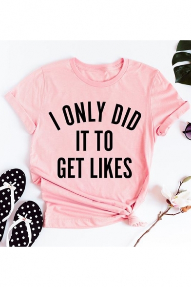 I ONLY DID IT TO GET LIKES Letter Print Short Sleeve Pink Tee