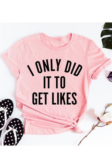 I ONLY DID IT TO GET LIKES Letter Print Short Sleeve Pink Tee