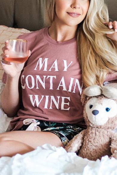MAY CONTAIN WINE Simple Fashion Letter Print Pink Short Sleeve T-Shirt