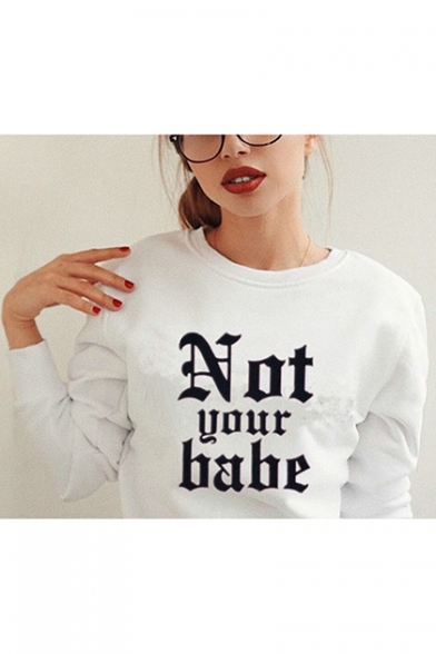 NOT YOUR BABE Letter Print Round Neck Long Sleeve Pullover Sweatshirt