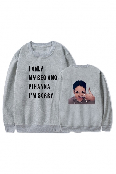 American Popular Female Singer Letter I ONLY MY BED AND PIHANNA I'M SORRY Printed Long Sleeve Round Neck Sweatshirts