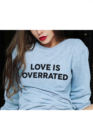 LOVE IS OVERRATED Letter Print Round Neck Long Sleeves Pullover Sweatshirt