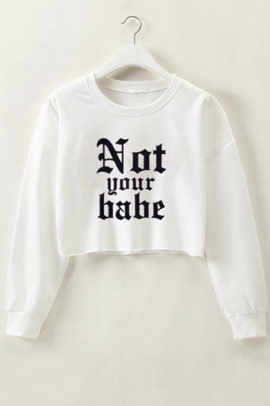 NOT YOUR BABE Letter Print Round Neck Long Sleeve Crop Pullover Sweatshirt
