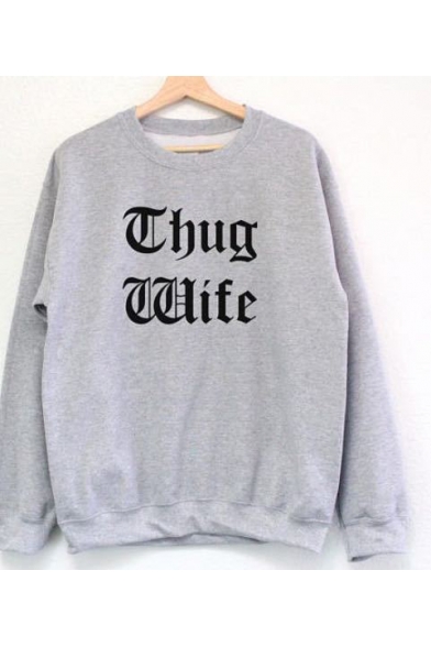Simple Letter Thug Wife Print Long Sleeve Round Neck Grey Pullover Sweatshirt