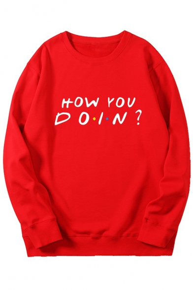 Popular Classic Letter How You Doin Printed Round Neck Long Sleeve Pullover Sweatshirt