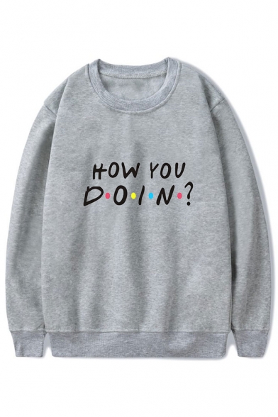 HOW YOU DOING Letter Print Round Neck Long Sleeve Sweatshirt