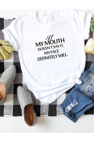 IF MY MOUTH DOESN'T SAY IT Funny Letter Printed Short Sleeve Round Neck T-Shirt