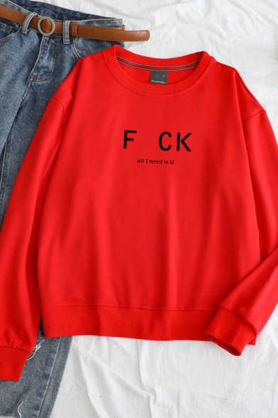 Simple FCK All I Need Is U Letter Long Sleeves Round Neck Loose Sweatshirt