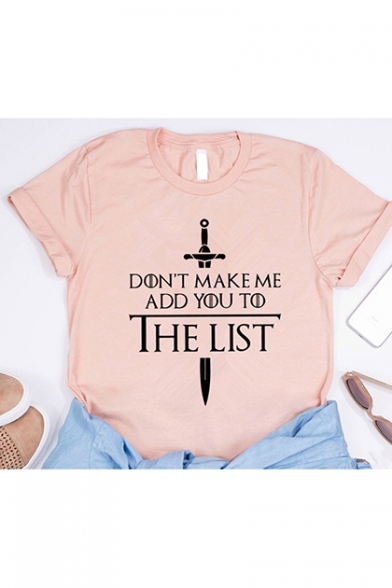 DON'T MAKE ME ADD YOU TO THE LIST Sword Letter Print Short Sleeve T-Shirt